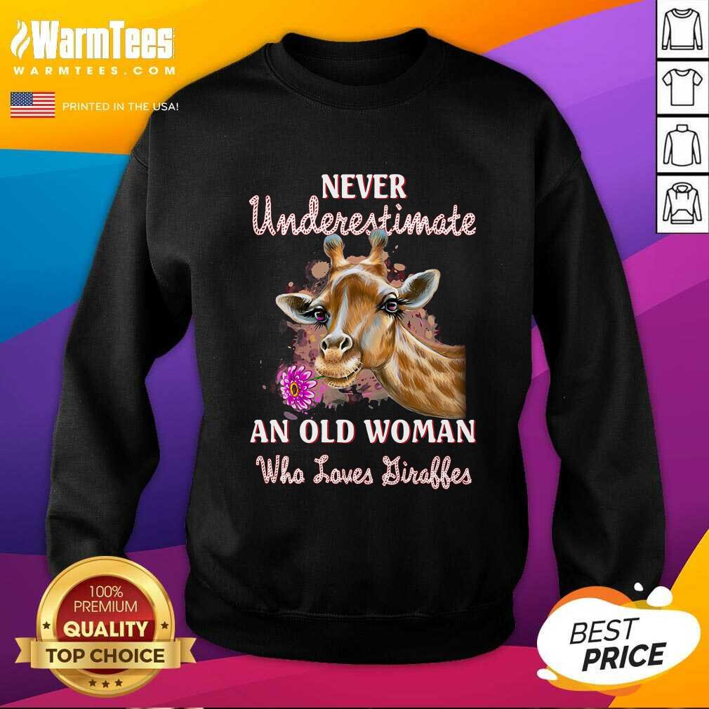 Pretty Giraffes Never Underestimate Old Woman Who Loves Giraffes Shirt - Image 3