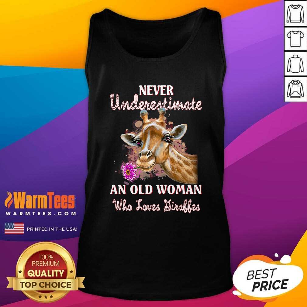 Pretty Giraffes Never Underestimate Old Woman Who Loves Giraffes Shirt - Image 4