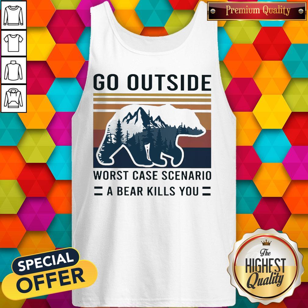 Pretty Go Outside Worst Case Scenario A Bear Kills You Vintage Shirt - Image 3