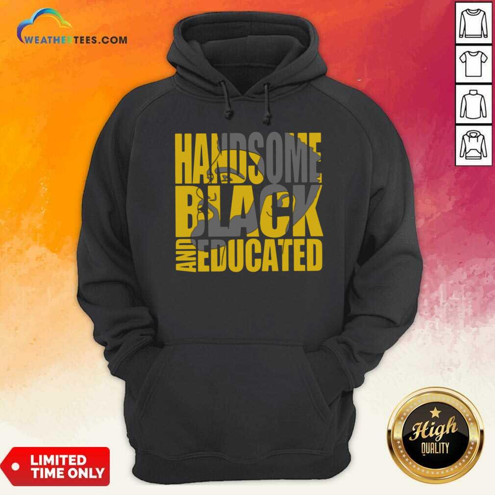 Pretty Handsome Black And Educated Shirt - Image 5