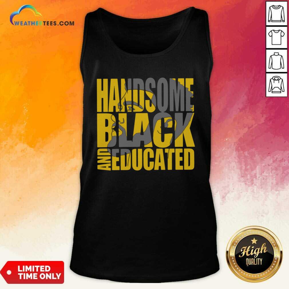 Pretty Handsome Black And Educated Shirt - Image 4