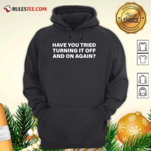 Alternative view of Pretty Have You Tried Turning It Off And On Again Shirt