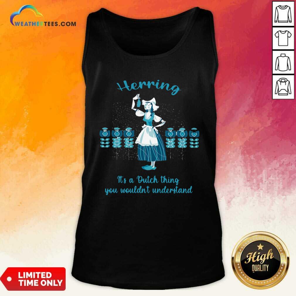 Pretty Herring It’s A Dutch Thing You Wouldnt Understand Shirt - Image 4