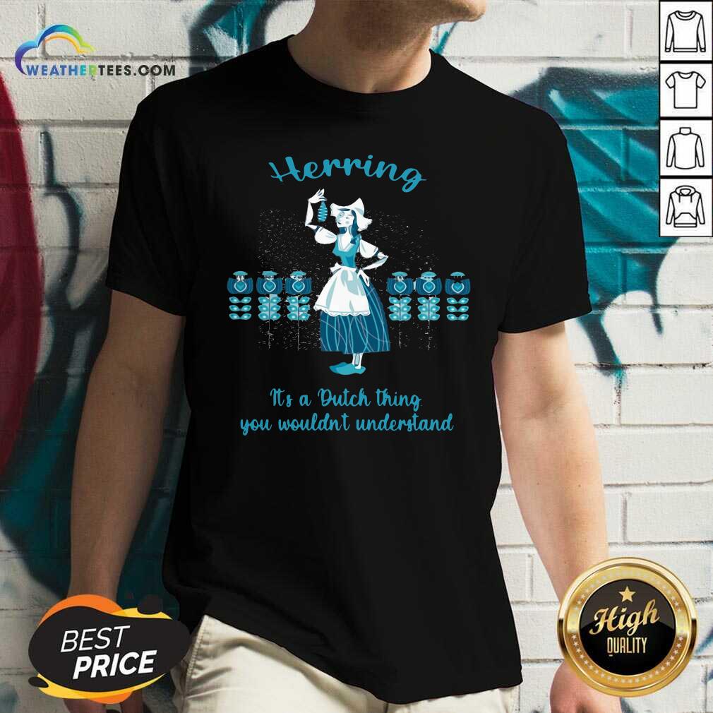 Pretty Herring It’s A Dutch Thing You Wouldnt Understand Shirt - Image 3