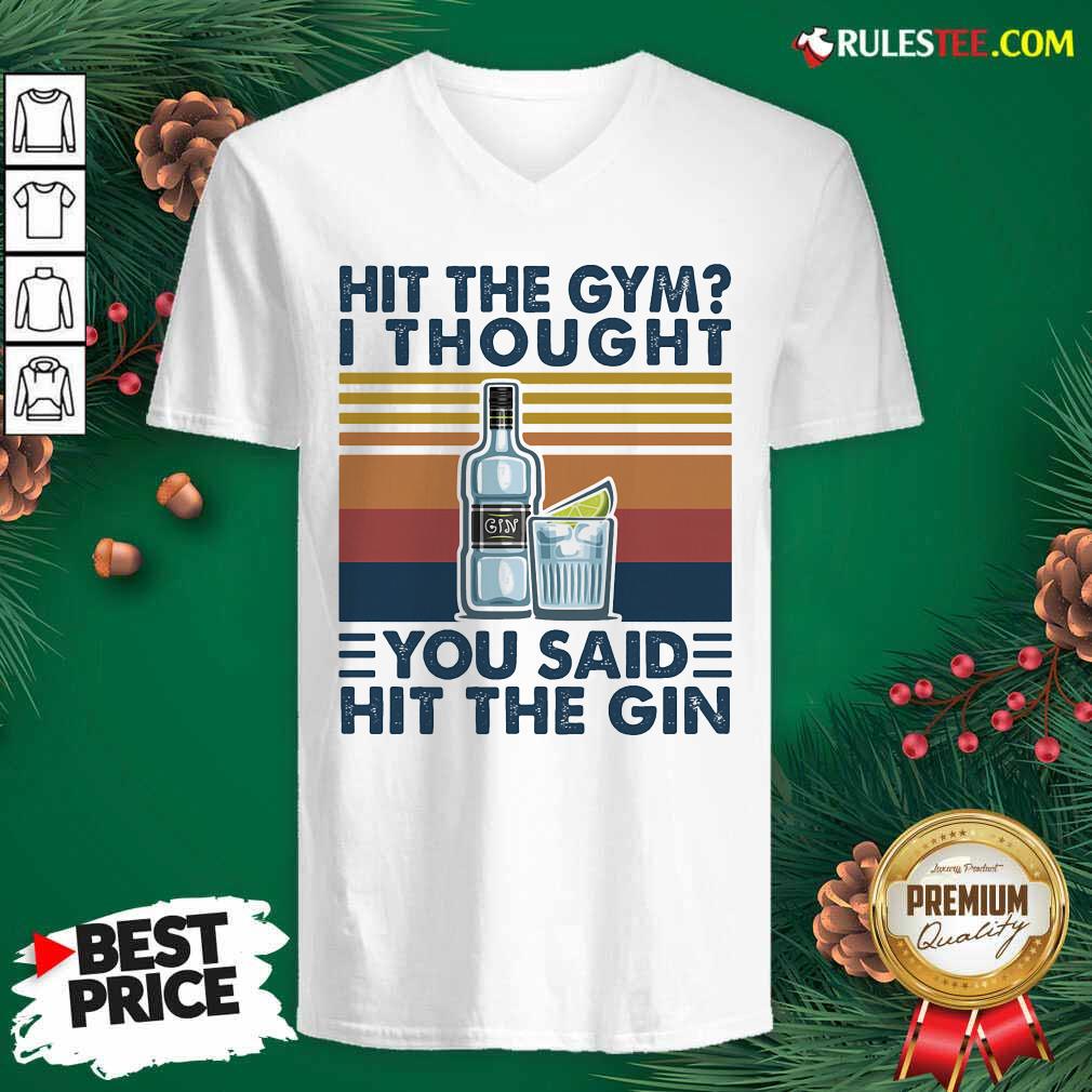 Pretty Hit The Gym I Thought You Said Hit The Gin Vintage Shirt - Image 3