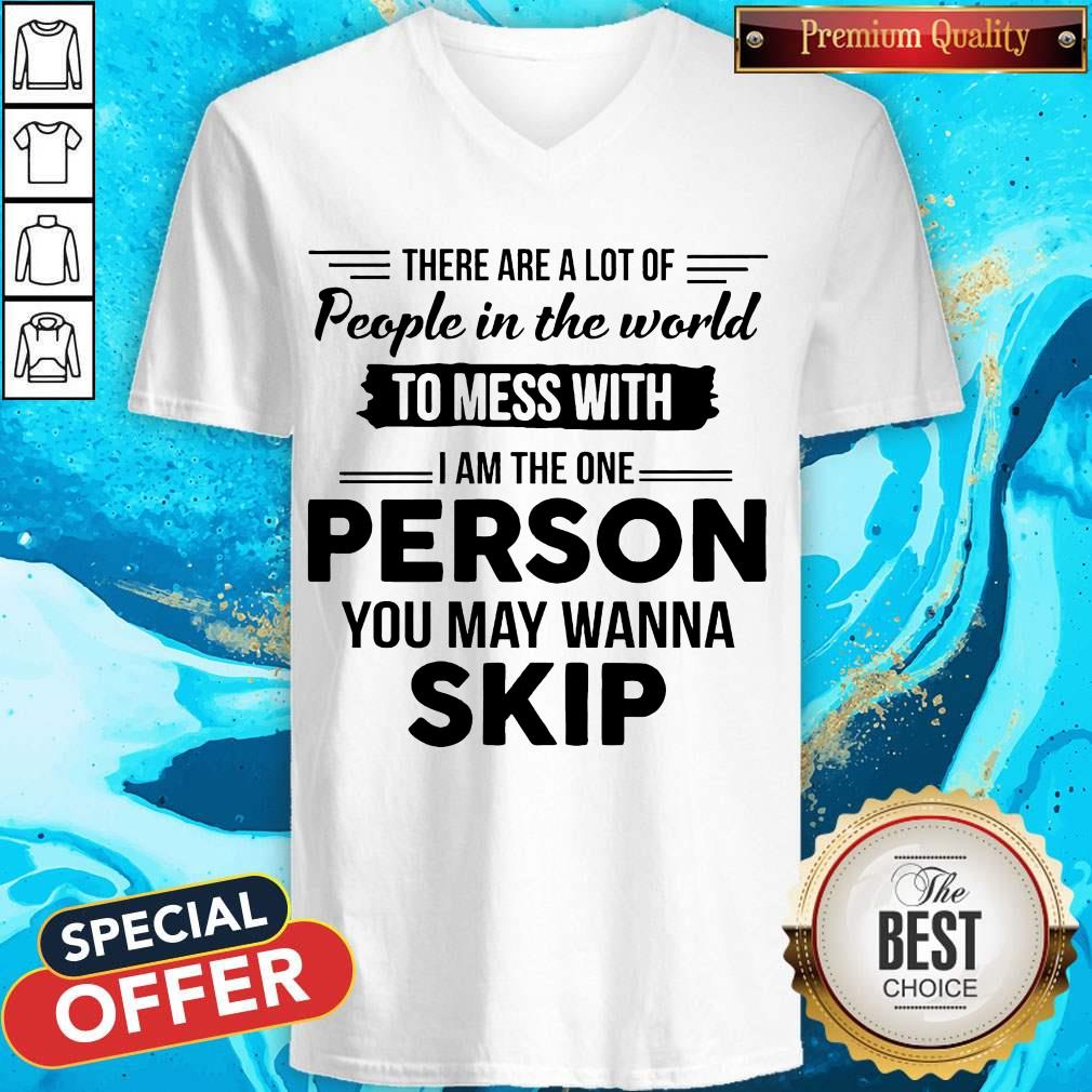 Pretty I Am The One Person You May Wanna Skip Shirt - Image 2