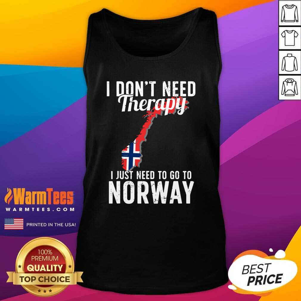 Pretty I Don’t Need Therapy I Just Need To Go To Norway Norwegian Flag Shirt - Image 4