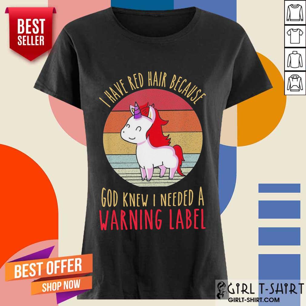 Pretty I Have Red Hair Because God Knew Shirt - Image 3