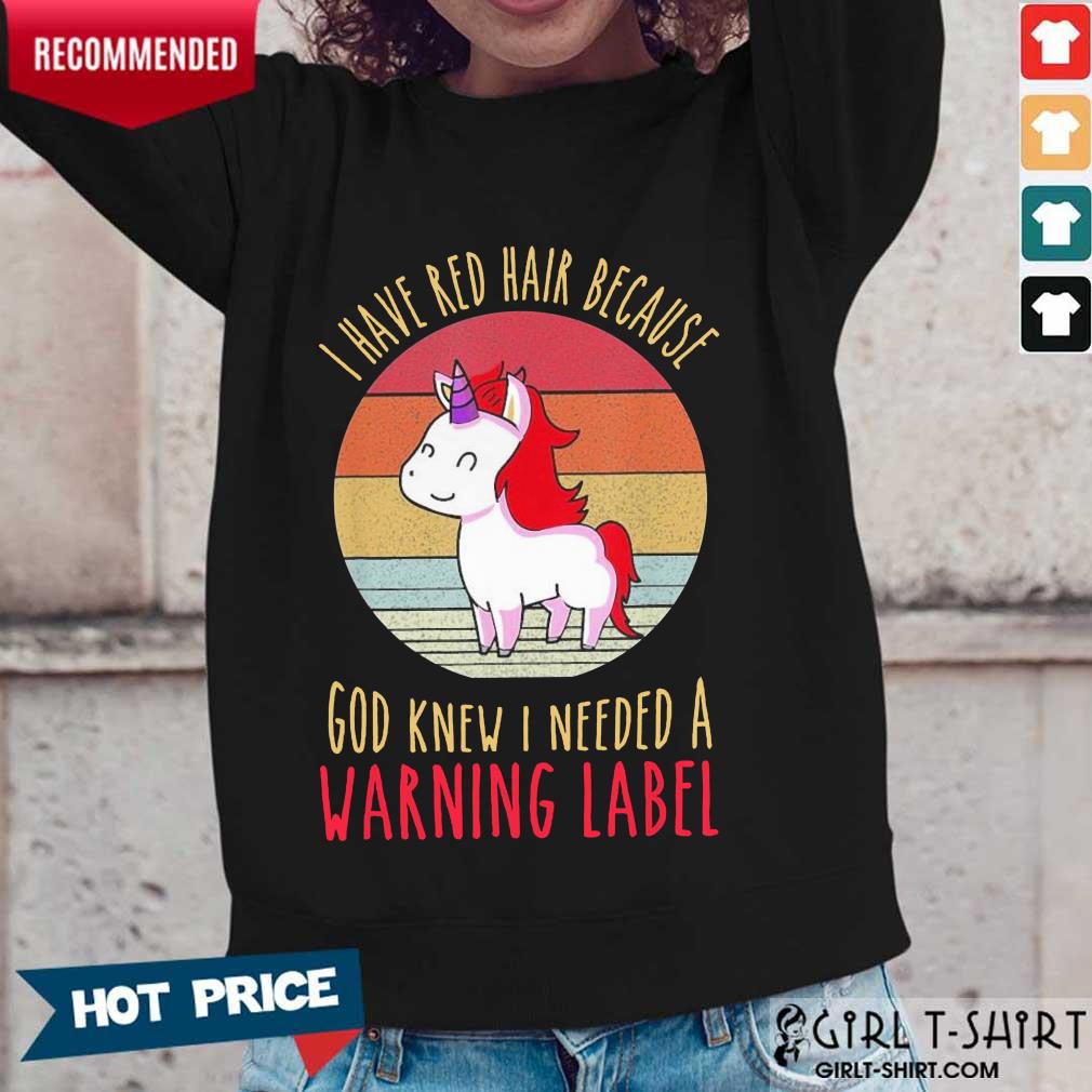 Pretty I Have Red Hair Because God Knew Shirt - Image 2