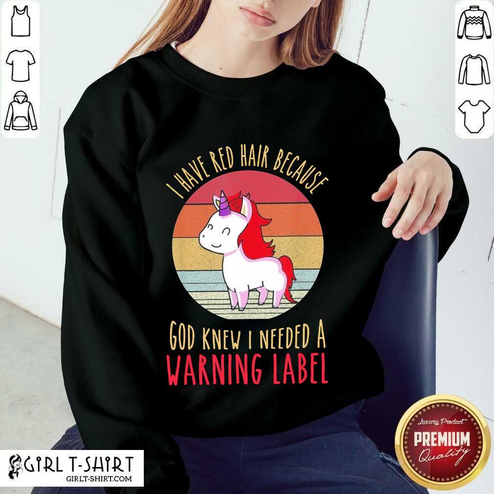 Pretty I Have Red Hair Because God Knew Shirt - Image 5
