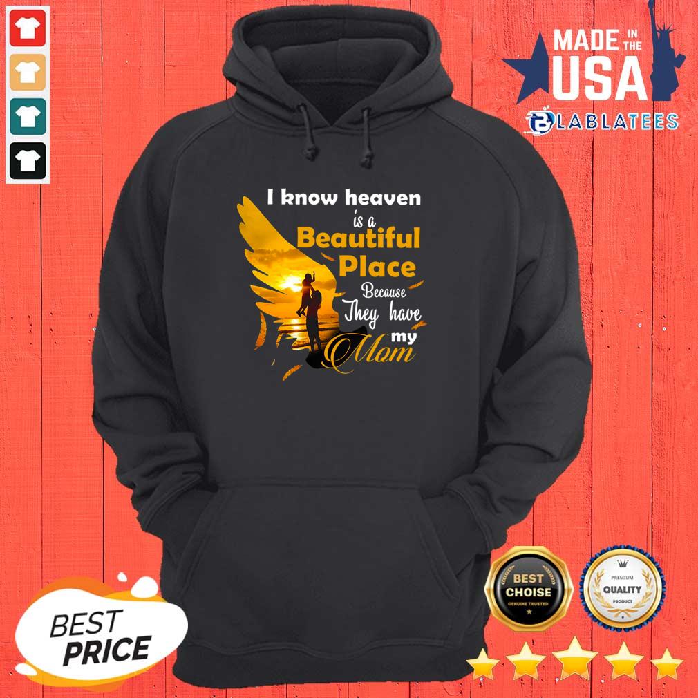 Pretty I Know Heaven Is A Beautiful Place Because They Have My Mom Shirt - Image 3
