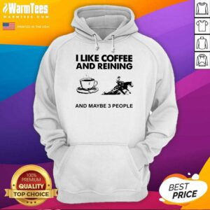 Alternative view of Pretty I Like Coffee And Reining And Maybe 3 People Shirt