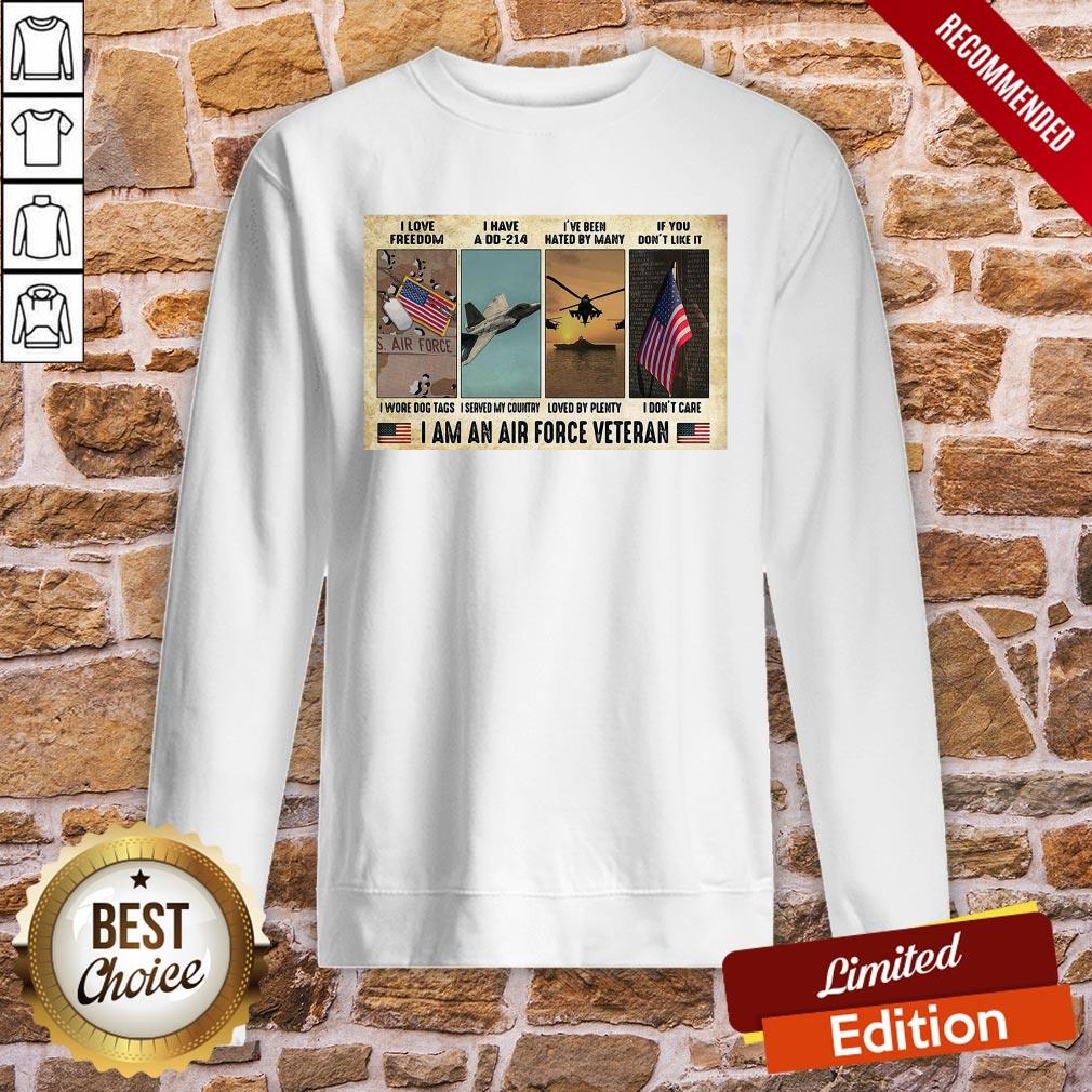 Pretty I Love I Have A Dd 214 I’ve Been Hated By Many If You Don’t Like It I Am An Air Force Veteran Shirt - Image 4
