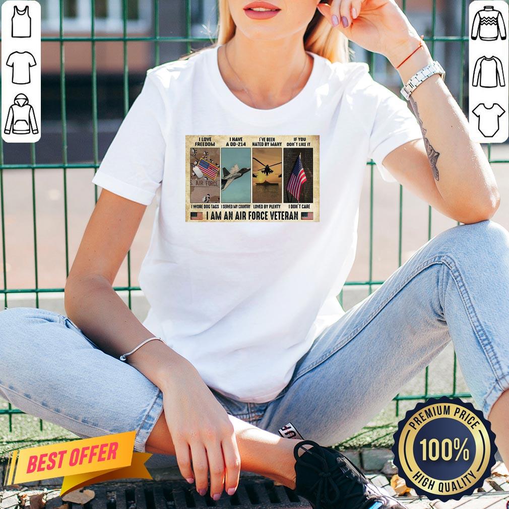Pretty I Love I Have A Dd 214 I’ve Been Hated By Many If You Don’t Like It I Am An Air Force Veteran Shirt - Image 2