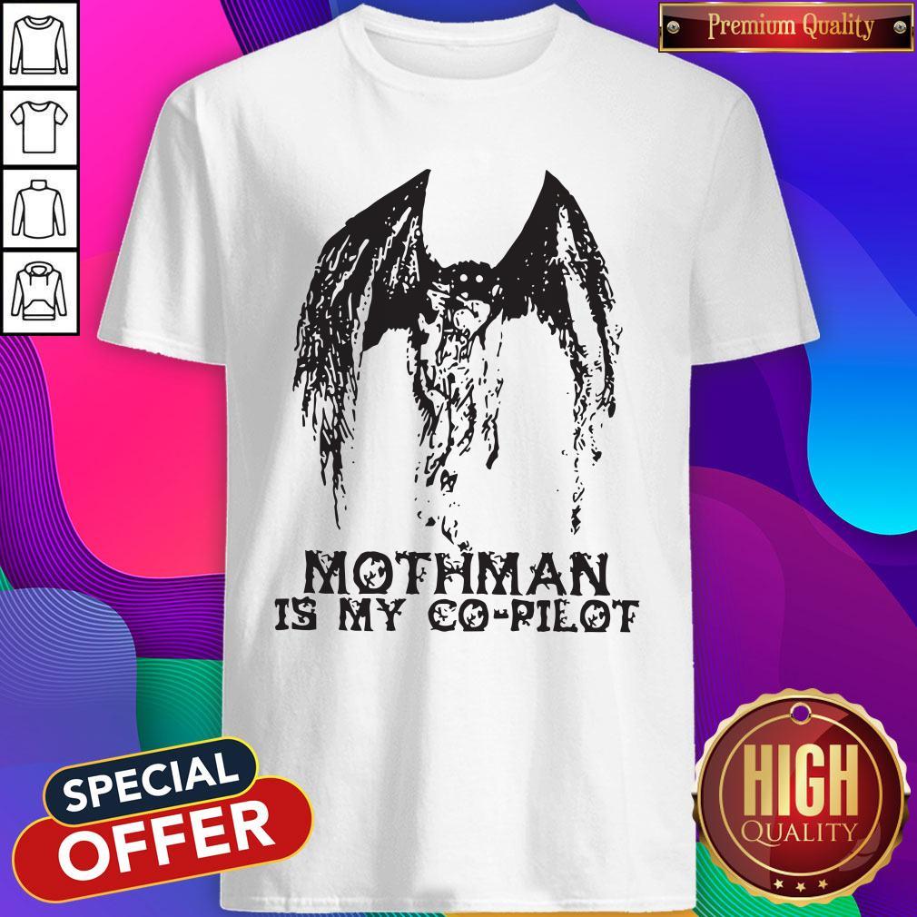 Pretty I Love Mothman Is My Co Pilot Shirt