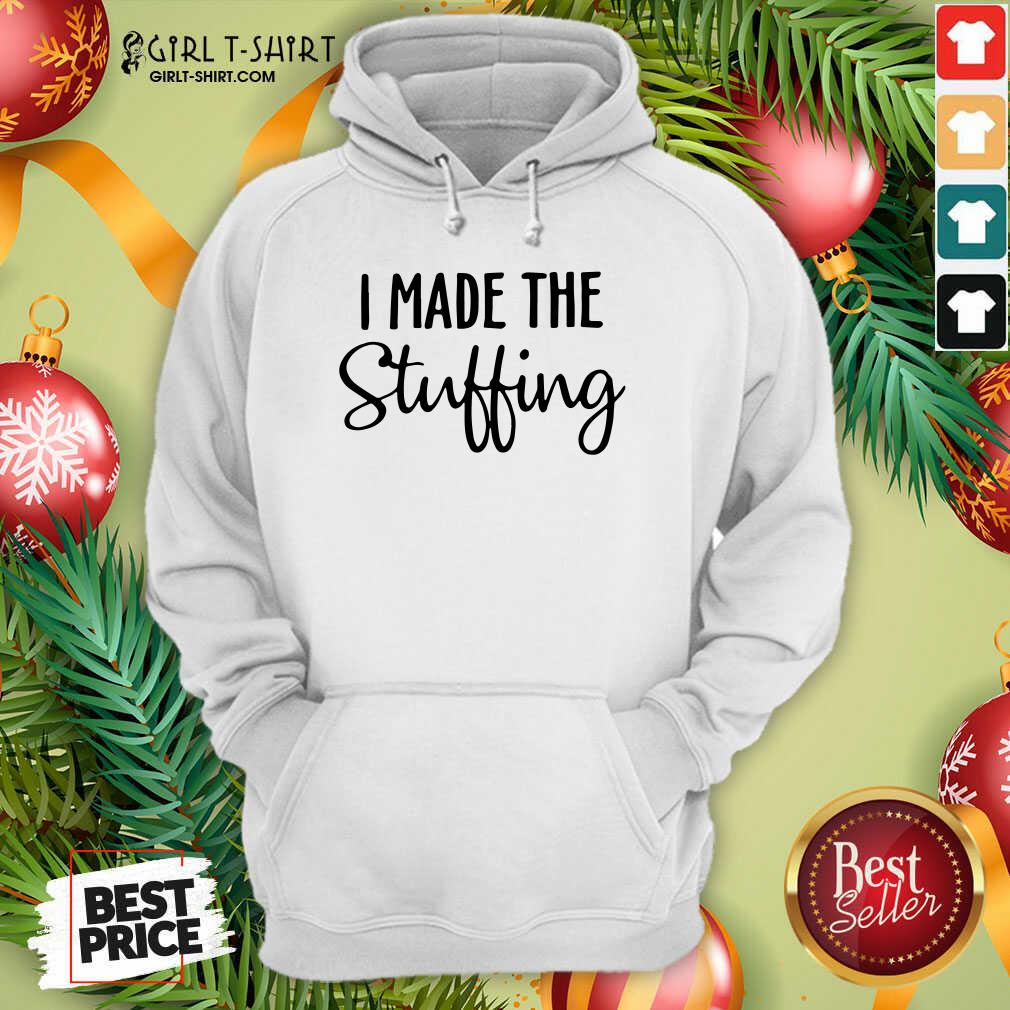 Pretty I Made The Stuffing Shirt - Image 5