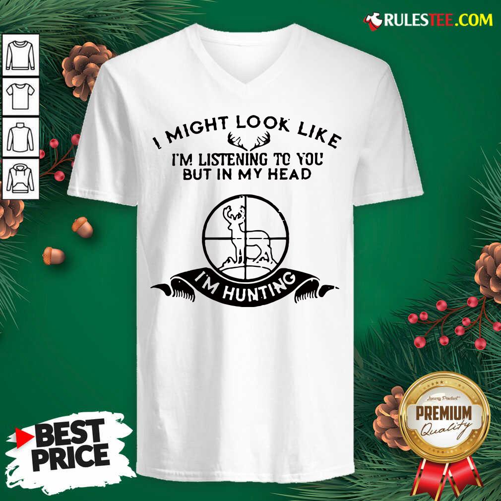 Pretty I Might Look Like Im Listening To You But In My Head I’m Hunting Shirt - Image 3