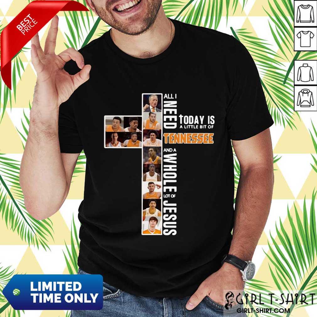Pretty I Need Today Is A Little Bit Of Tennessee Shirt