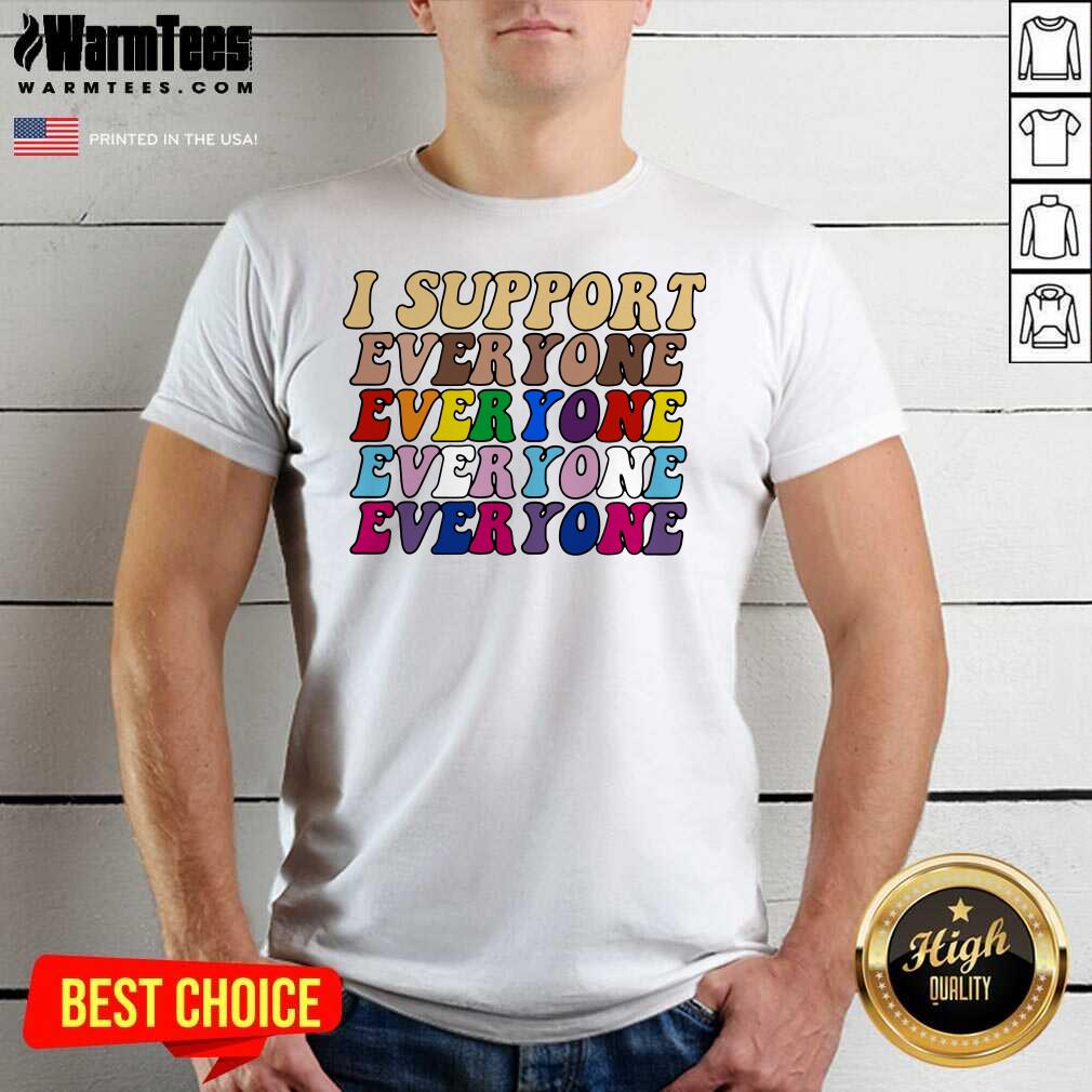 Pretty I Support Everyone Everyone Everyone Lgbt Vintage Shirt