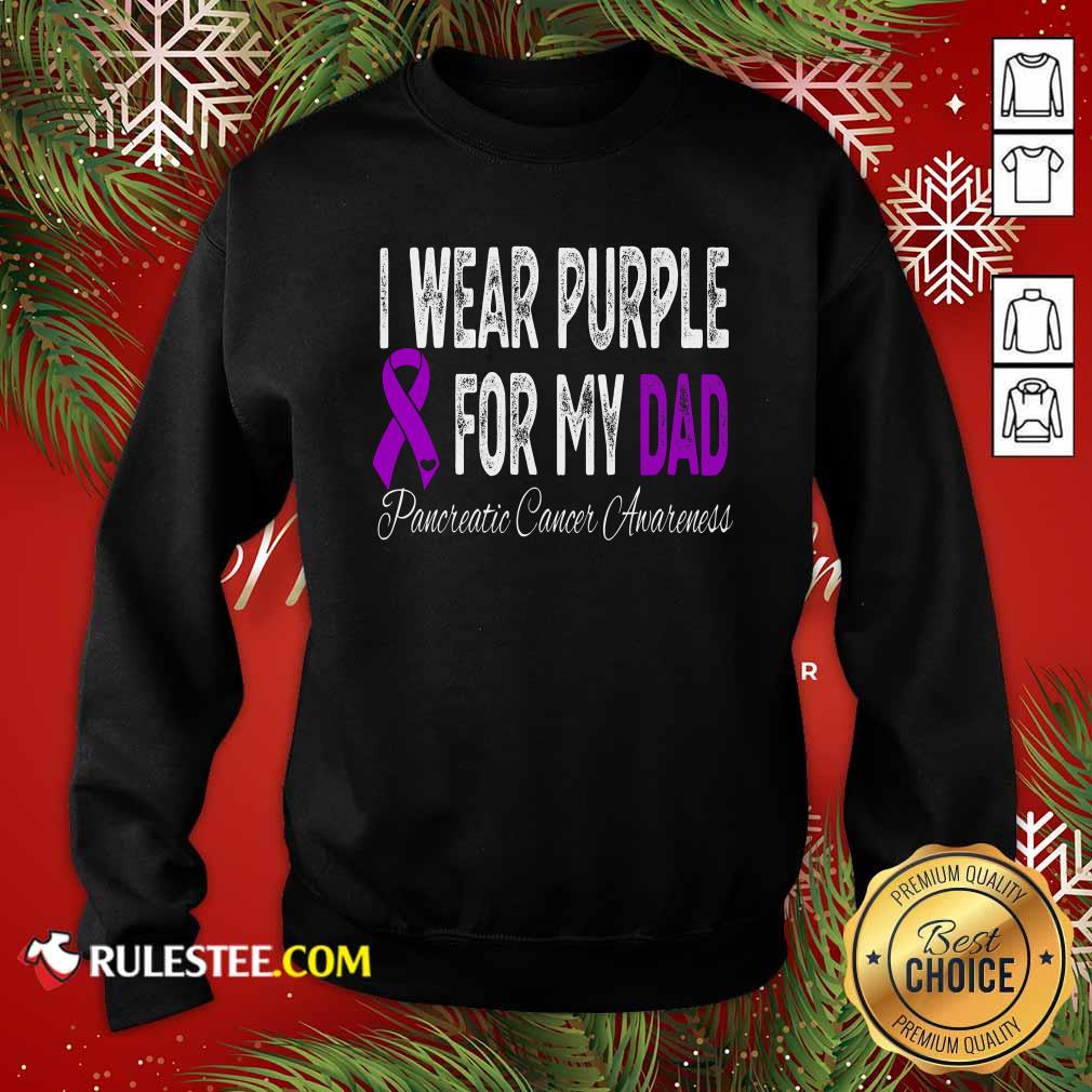 Pretty I Wear Purple For My Dad Pancreatic Cancer Awareness Ribbon Shirt - Image 5