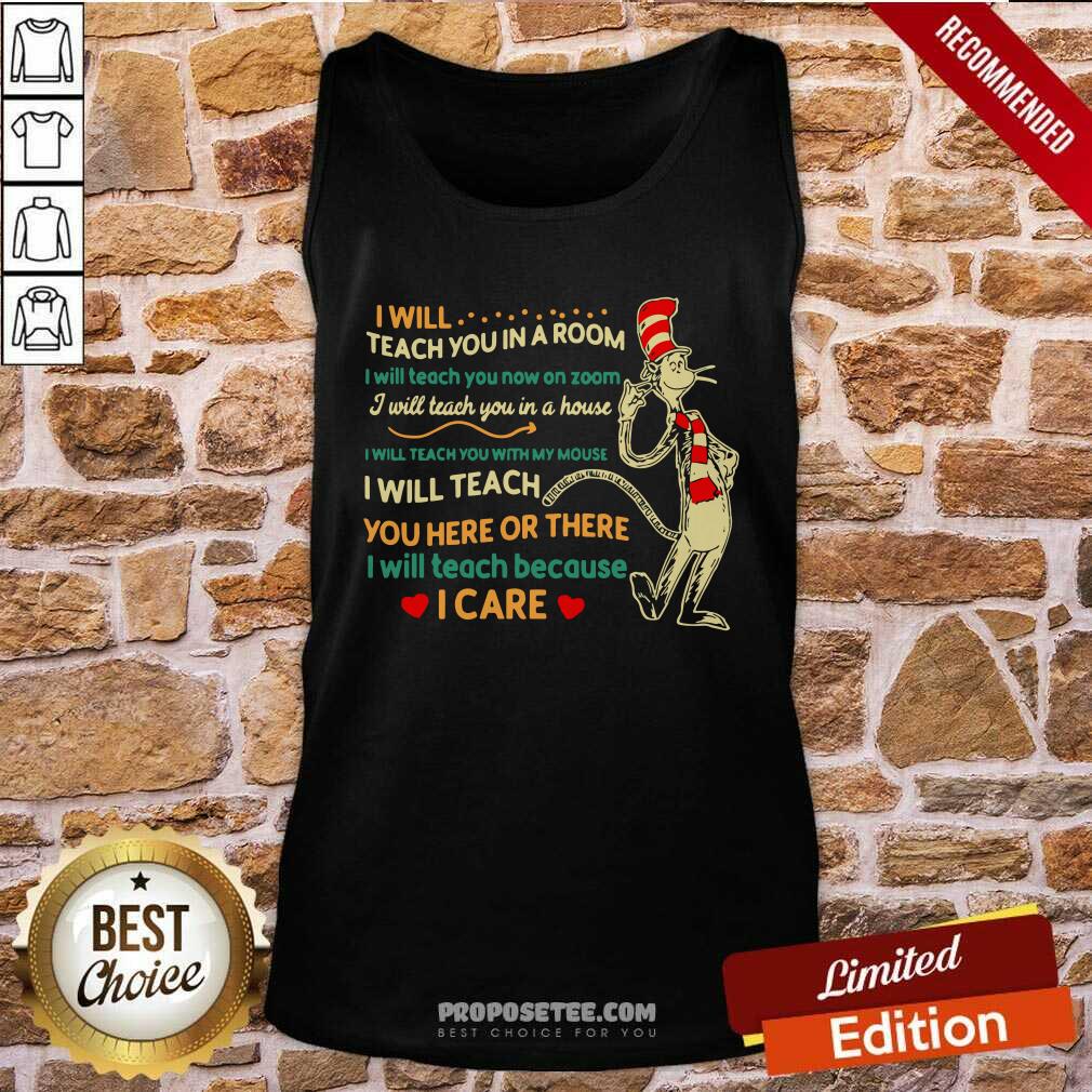 Pretty I Will Teach You In A Room I Will Teach You Now On Zoom I Will Teach You In Your House Heart Dr Seuss Shirt - Image 4