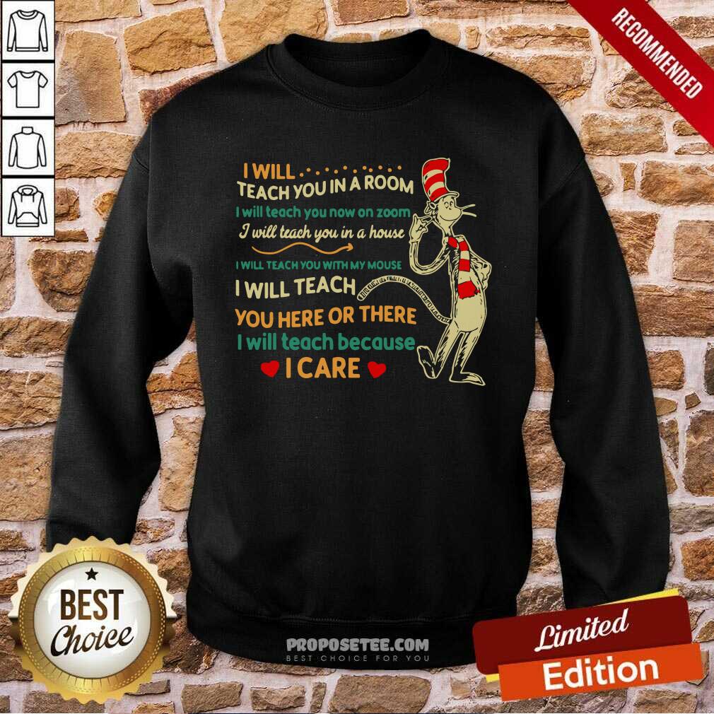 Pretty I Will Teach You In A Room I Will Teach You Now On Zoom I Will Teach You In Your House Heart Dr Seuss Shirt - Image 5