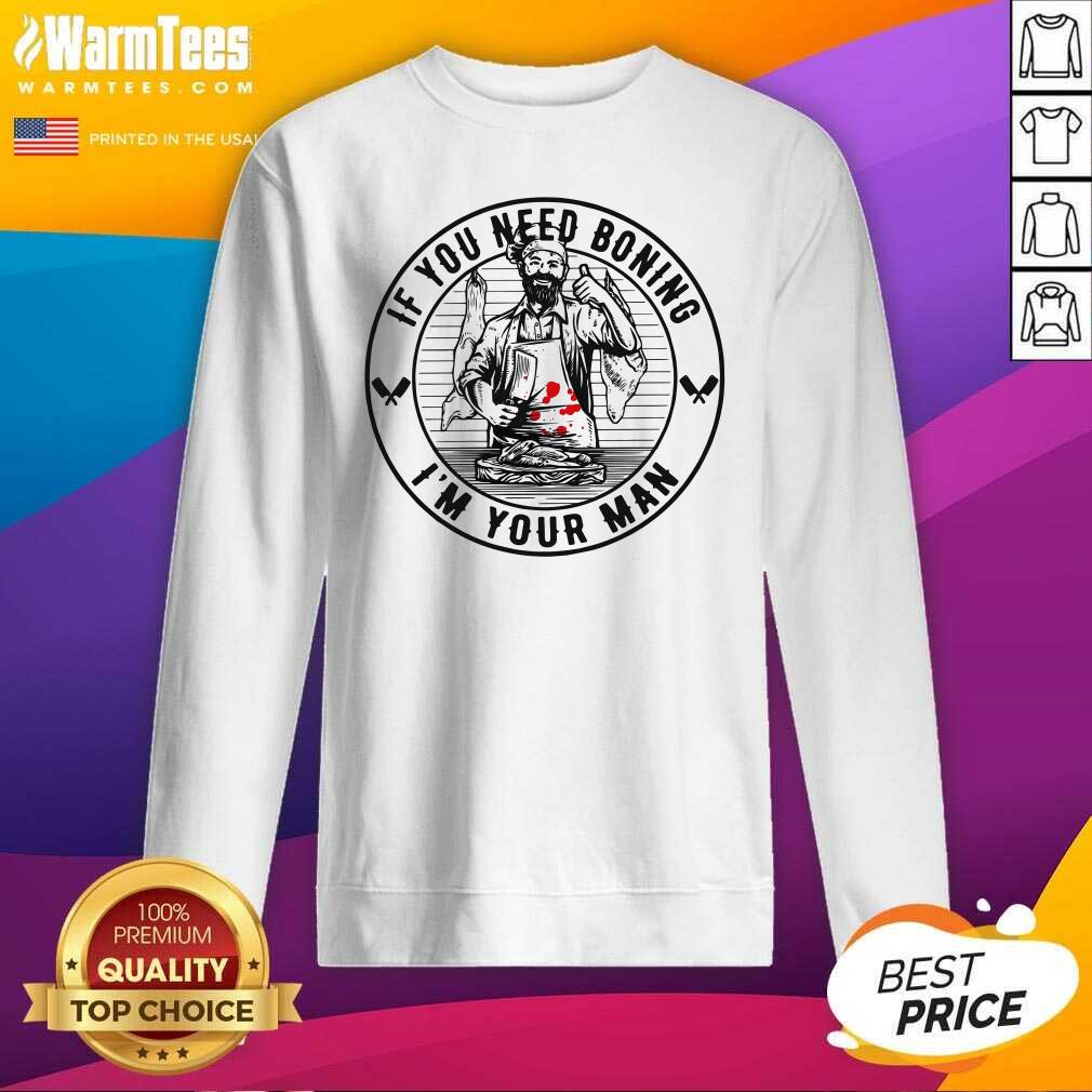 Pretty If You Need Boning I’m Your Man Shirt - Image 3