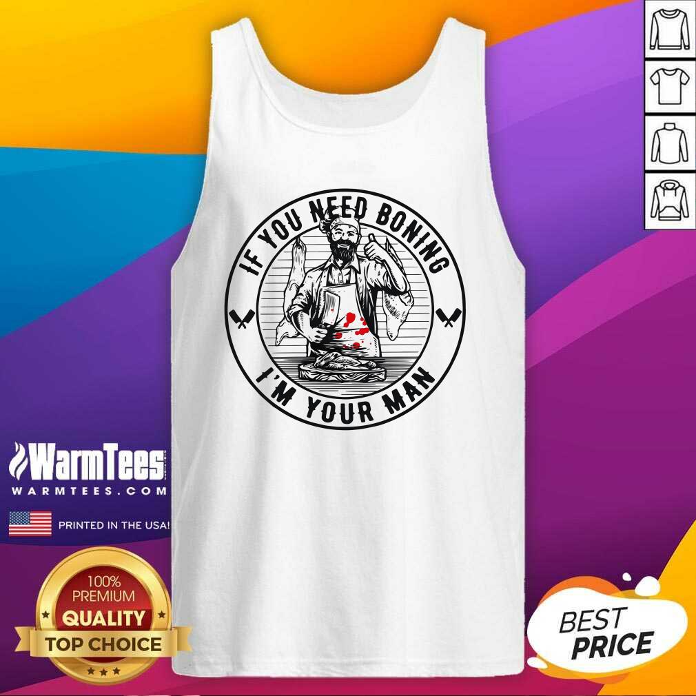 Pretty If You Need Boning I’m Your Man Shirt - Image 4