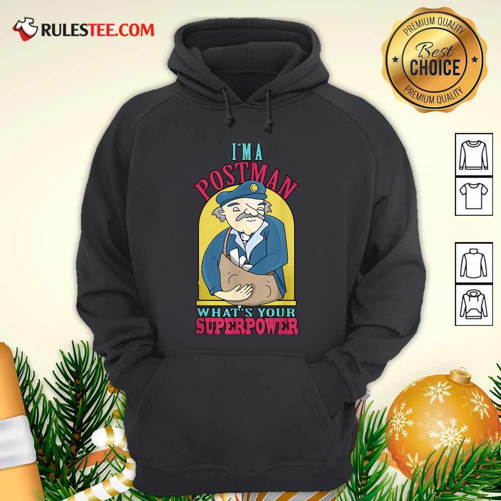 Pretty I’m A Postman What’s Your Superpower Shirt - Image 2