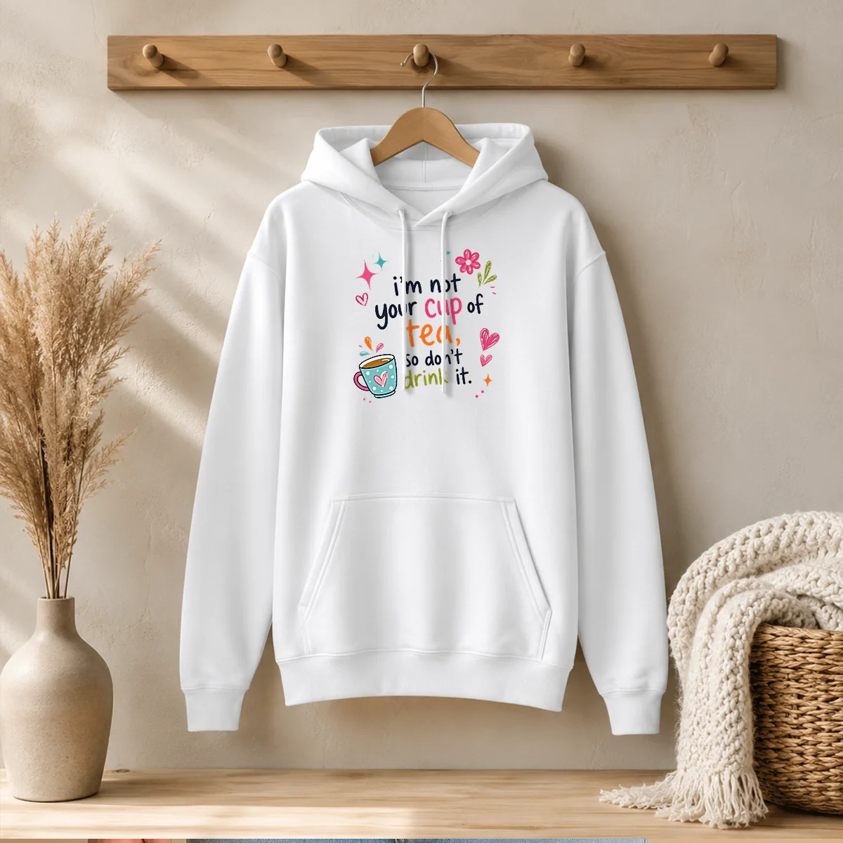 Pretty Im Not Your Cup Of Tea So Dont Drink It Shirt - Image 5