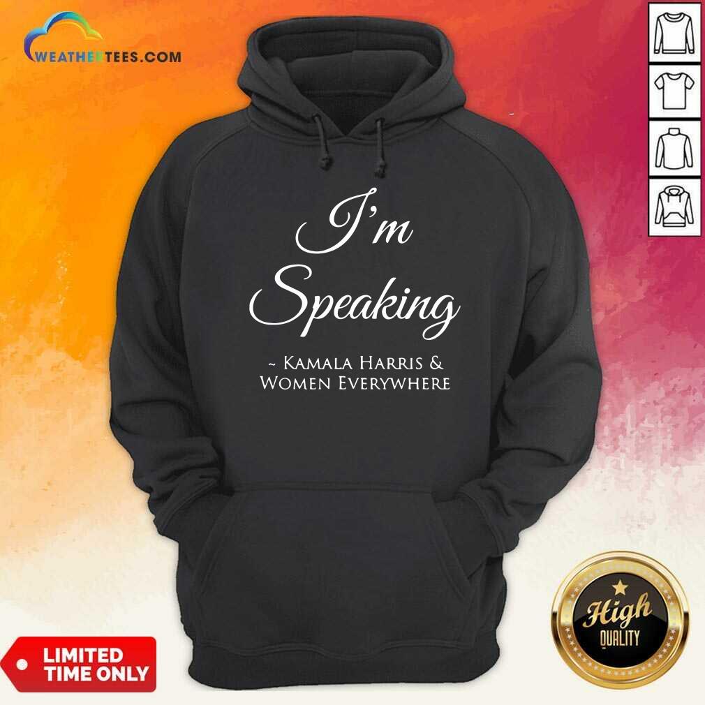 Pretty I’m Speaking Kamala Harris Women Everywhere President Election Shirt - Image 5
