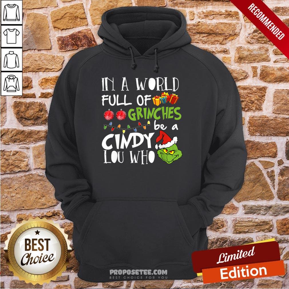 Pretty In A World Full Of Grinches Be A Cindy Lou Who Christmas Shirt - Image 4
