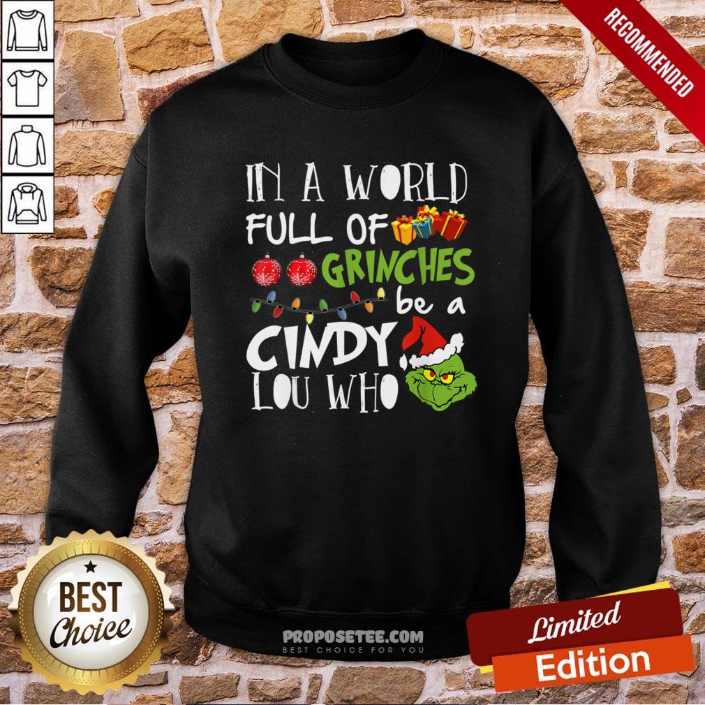 Pretty In A World Full Of Grinches Be A Cindy Lou Who Christmas Shirt - Image 3
