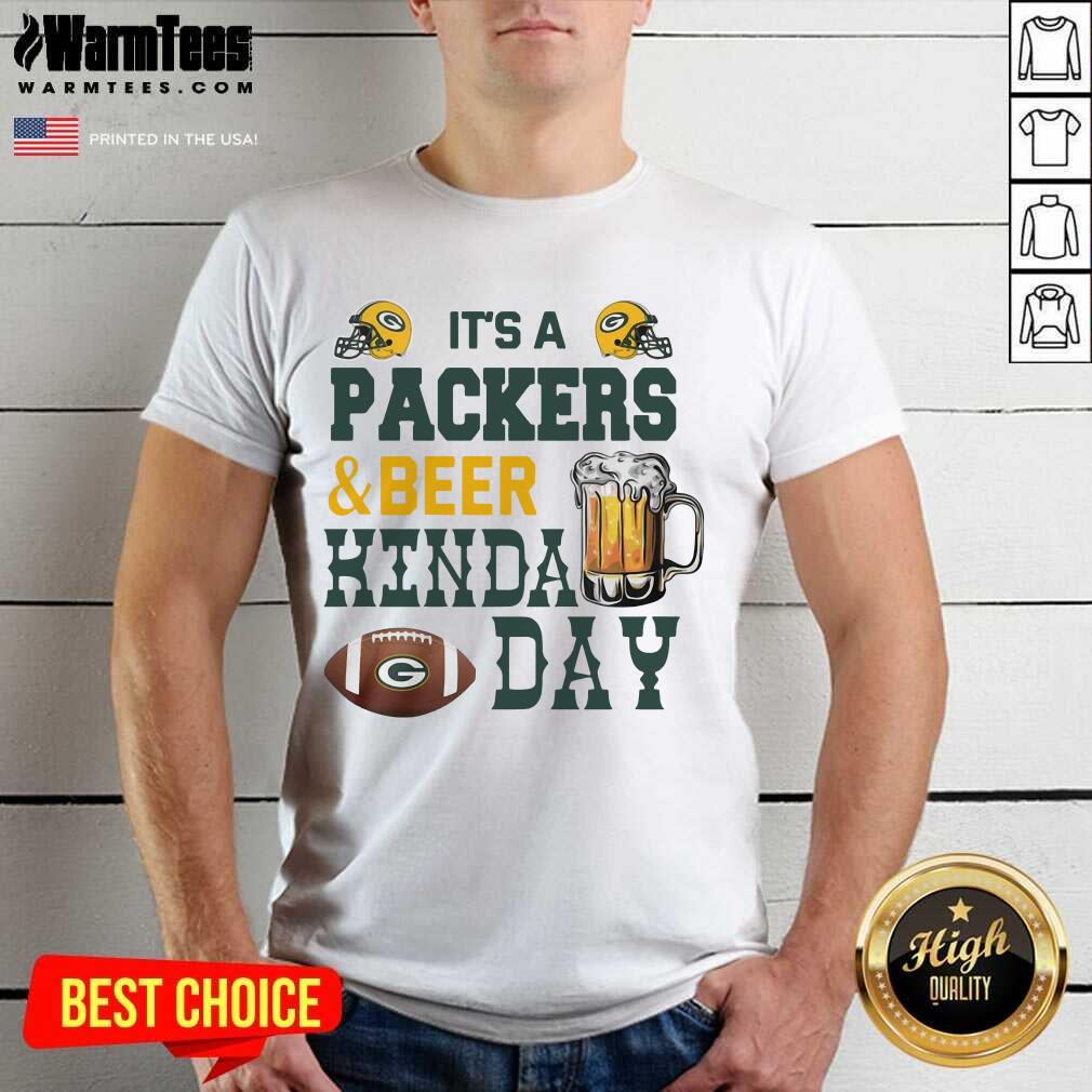 Pretty Its A Packers And Beer Kinda Day Shirt