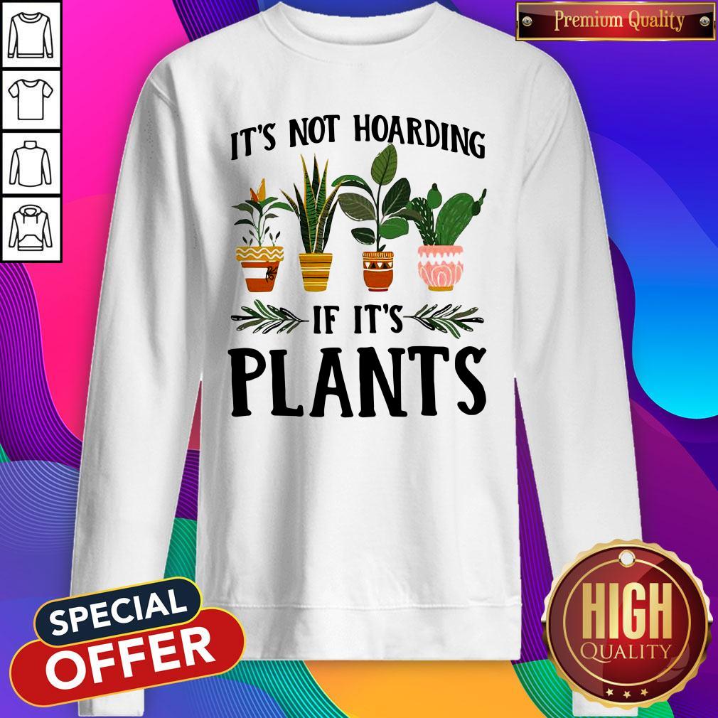 Pretty It’s Not Hoarding If It’s Plants Shirt - Image 3