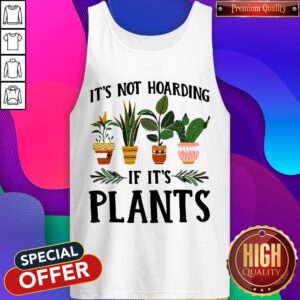 Alternative view of Pretty It’s Not Hoarding If It’s Plants Shirt