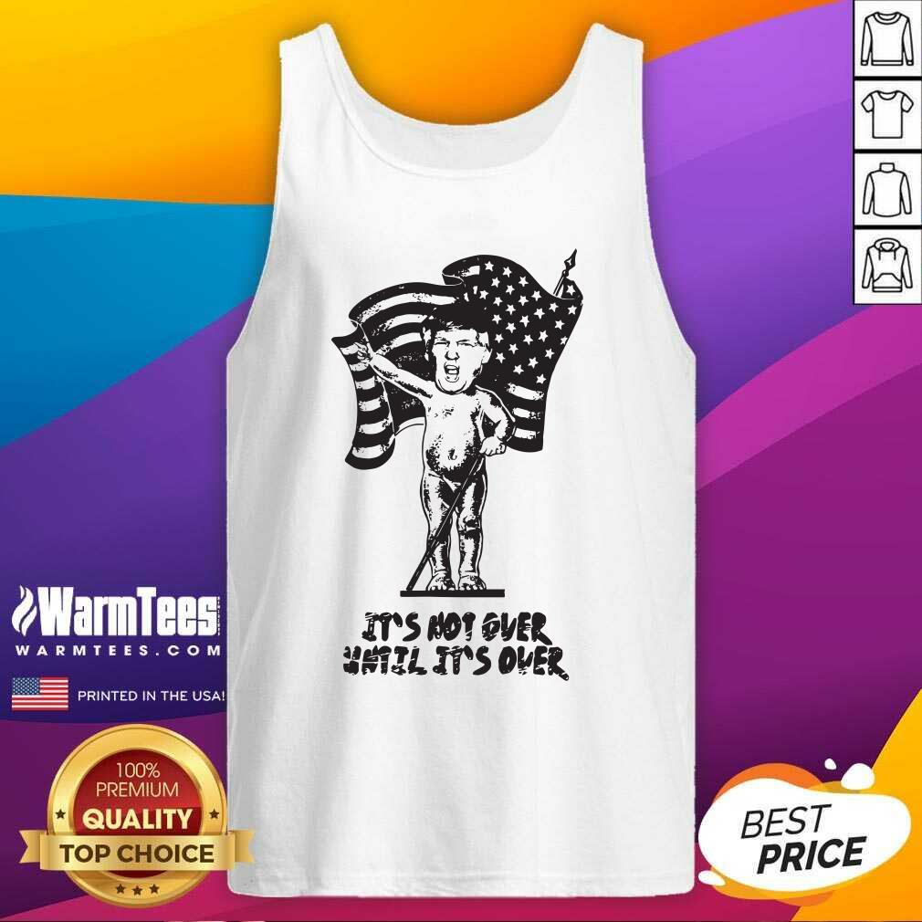 Pretty It’s Not Over Until It’s Over Donald Trump American Flag Shirt - Image 4
