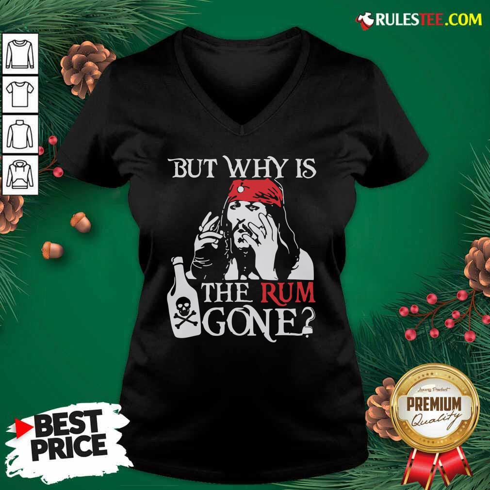 Pretty Jack Sparrow But Why Is The Rum Gone Shirt - Image 4