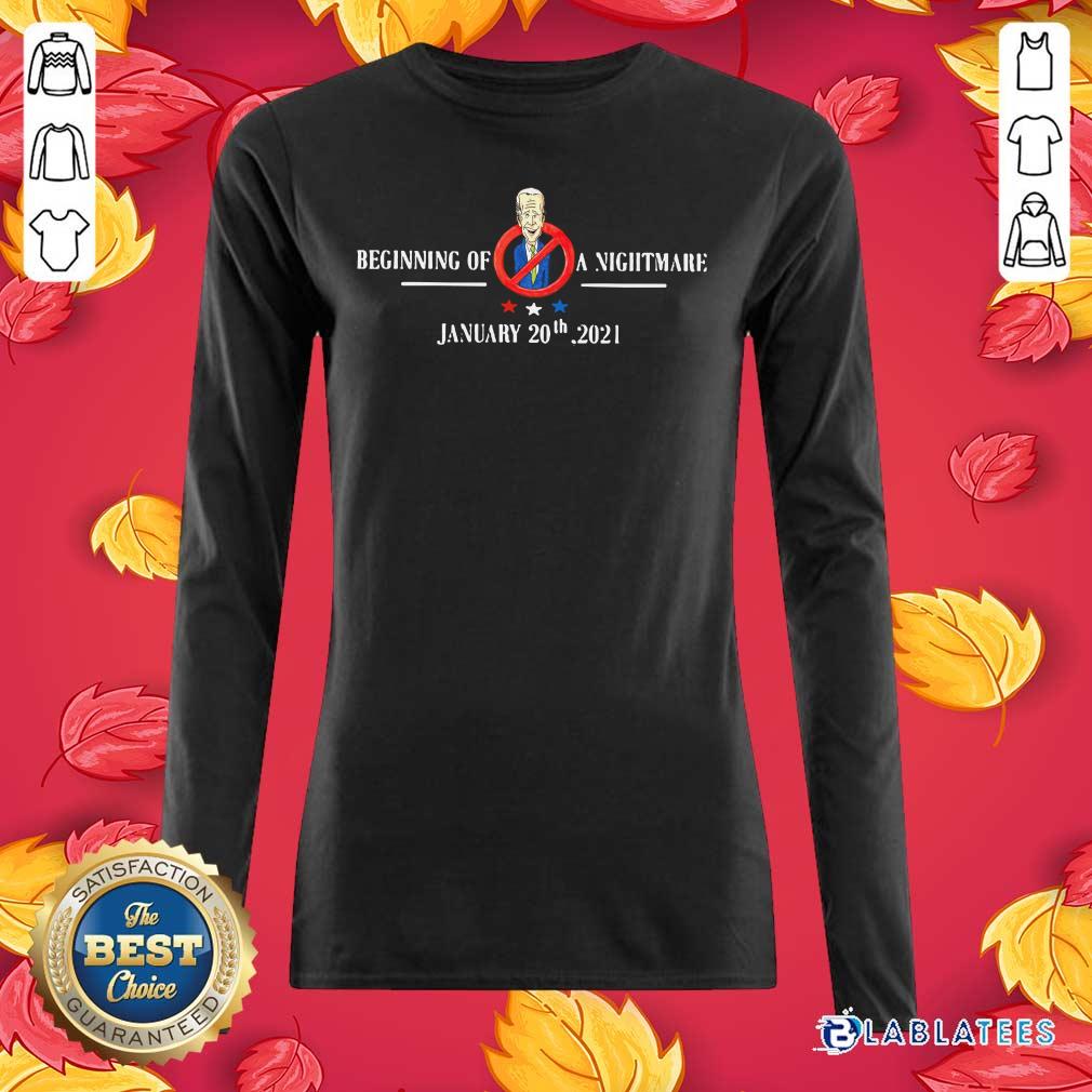 Pretty Joe Biden Beginning Of A Nightmare January 20th 2021 Shirt - Image 3