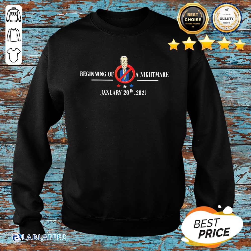 Pretty Joe Biden Beginning Of A Nightmare January 20th 2021 Shirt - Image 2