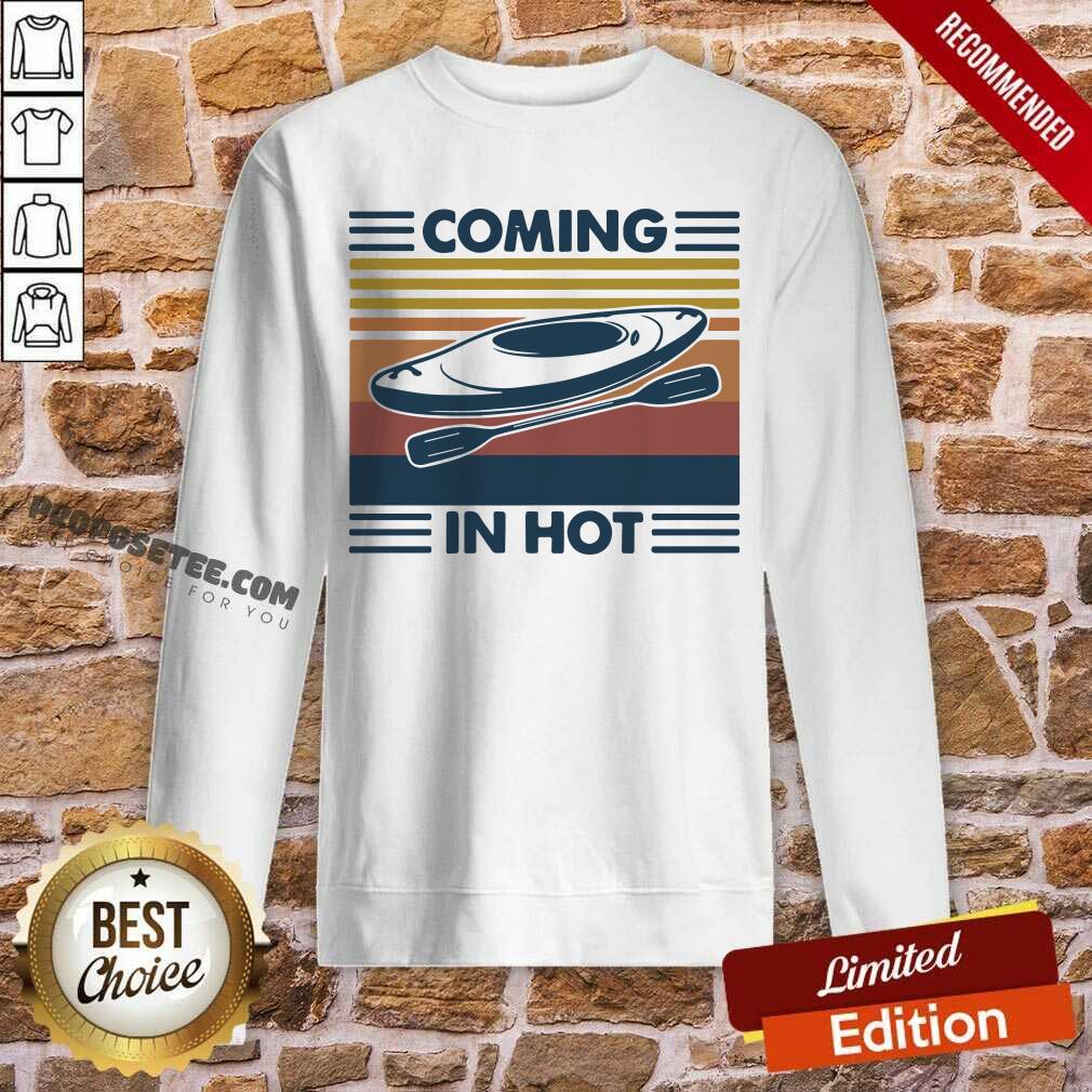 Pretty Kayak Coming In Hot Vintage Shirt - Image 4