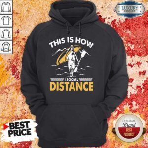 Alternative view of Pretty Kayak This Is How I Social Distance Shirt
