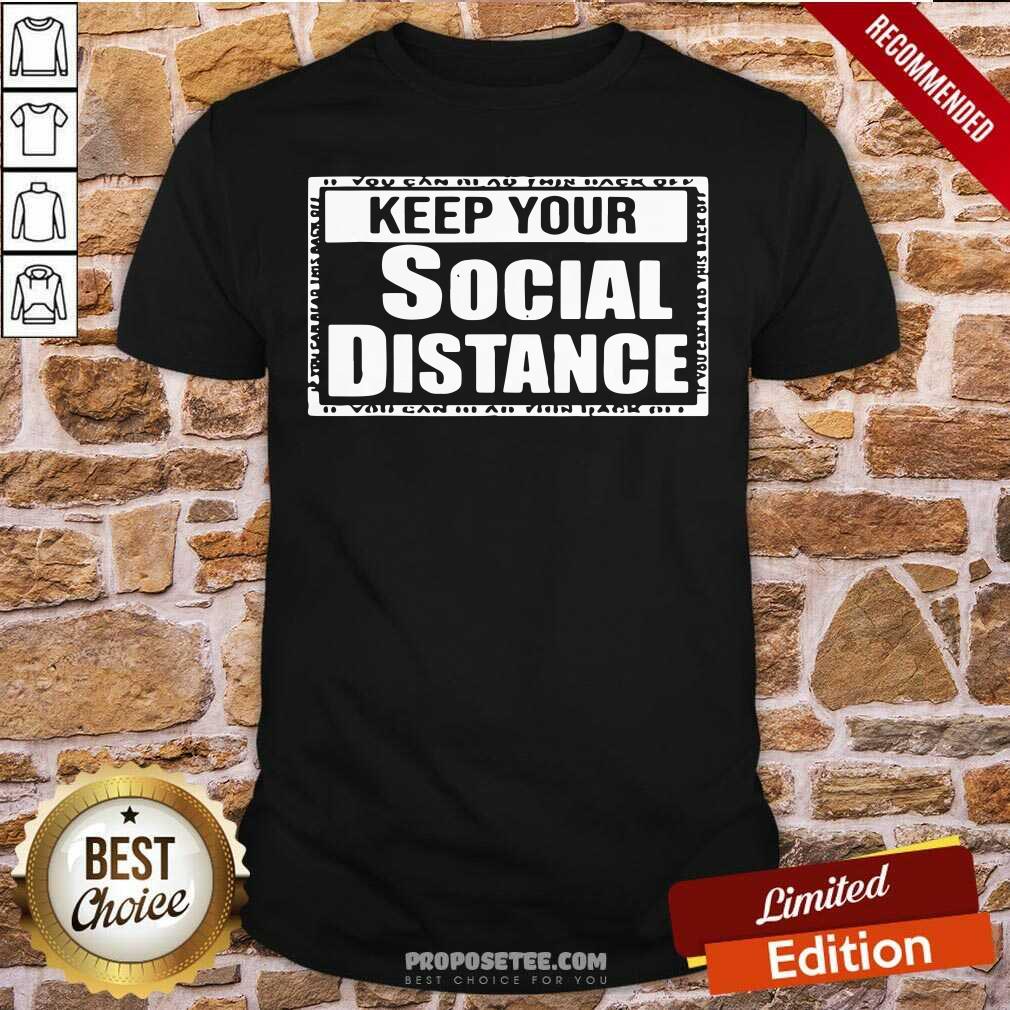 Pretty Keep Your Social Distance Shirt