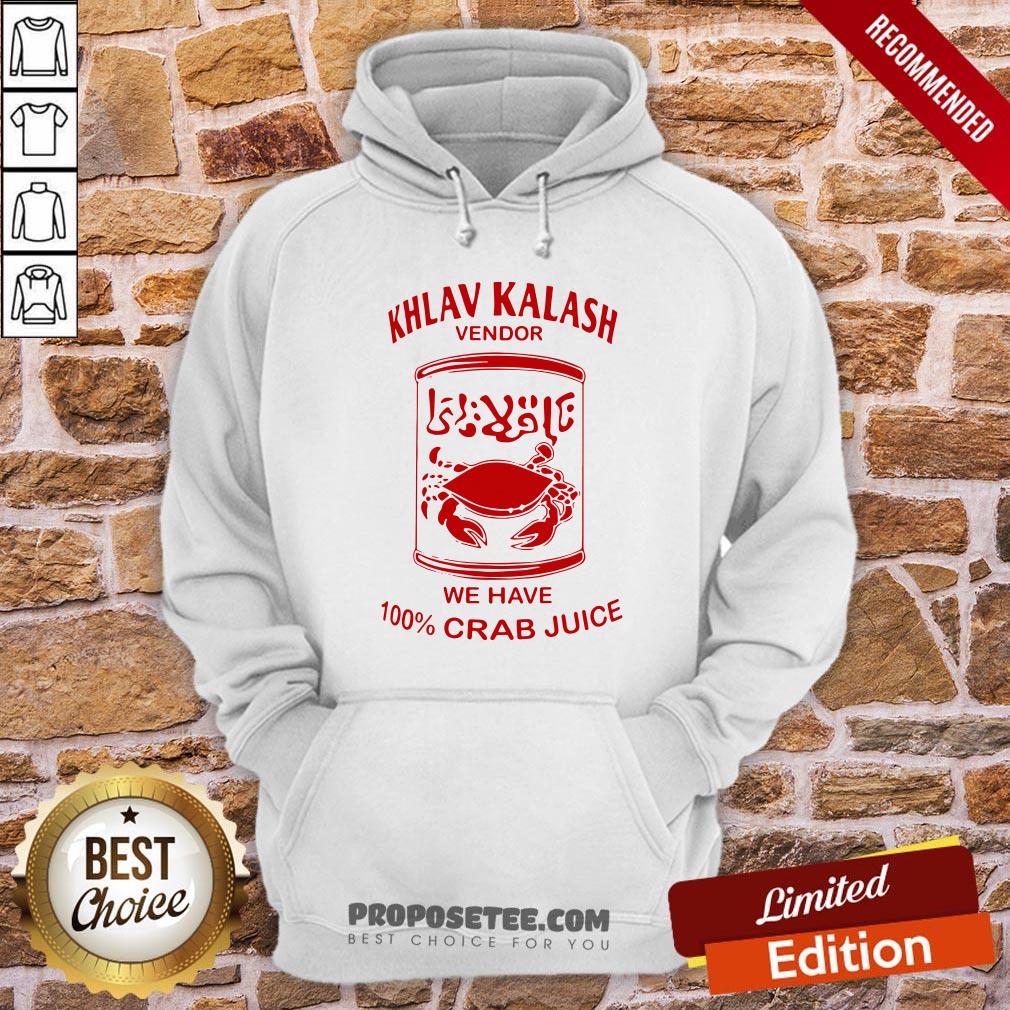 Pretty Khlav Kalash Vendor We Have 100%crab Juice Shirt - Image 5