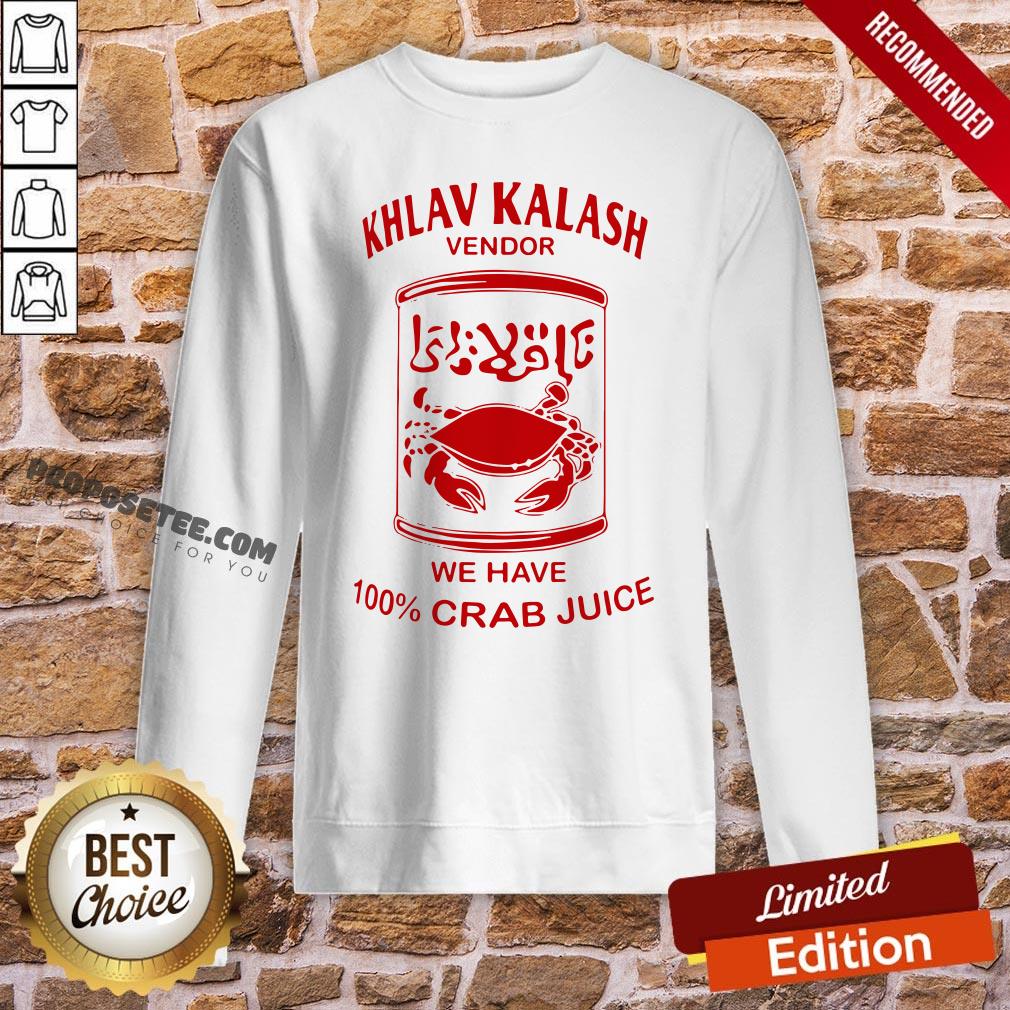 Pretty Khlav Kalash Vendor We Have 100%crab Juice Shirt - Image 4
