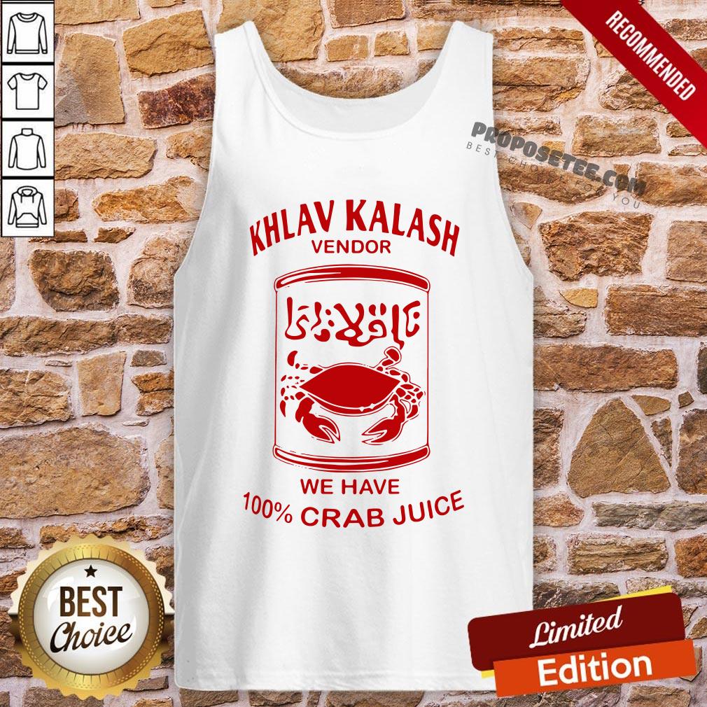 Pretty Khlav Kalash Vendor We Have 100%crab Juice Shirt - Image 3
