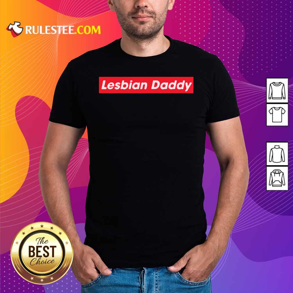 Pretty Lesbian Daddy T-Shirt
