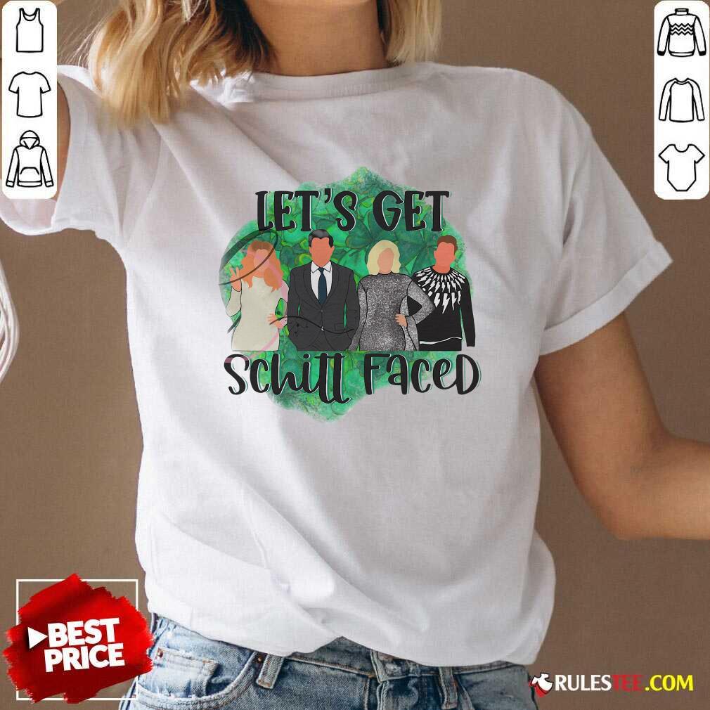 Pretty Lets Get Schitt Faced Shirt - Image 3
