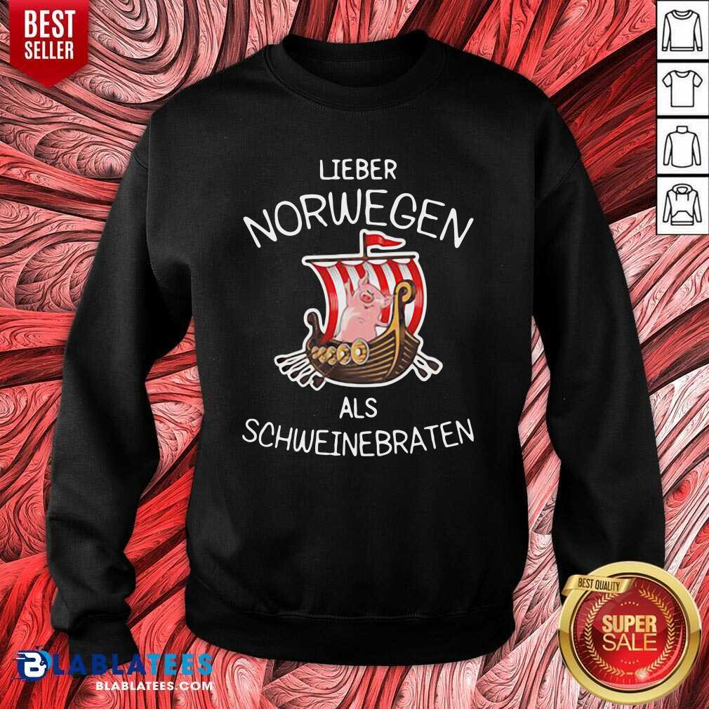 Pretty Lieber Norwegen Als Schweinebraten Pig Shirt - Image 4