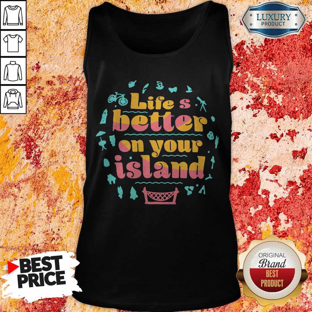 Pretty Life’s Better On Your Island Unisex Shirt - Image 3